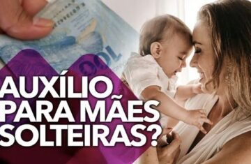 Auxilio Mãe Solteira Beneficio do Governo – Como Cadastrar