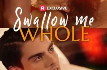Swallow Me Whole (ReelShort): A Psychological Thriller About Love, Obsession, and Liberation