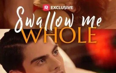 Swallow Me Whole (ReelShort): A Psychological Thriller About Love, Obsession, and Liberation